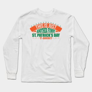 This is just another funny st patrick's day t-shirt Long Sleeve T-Shirt